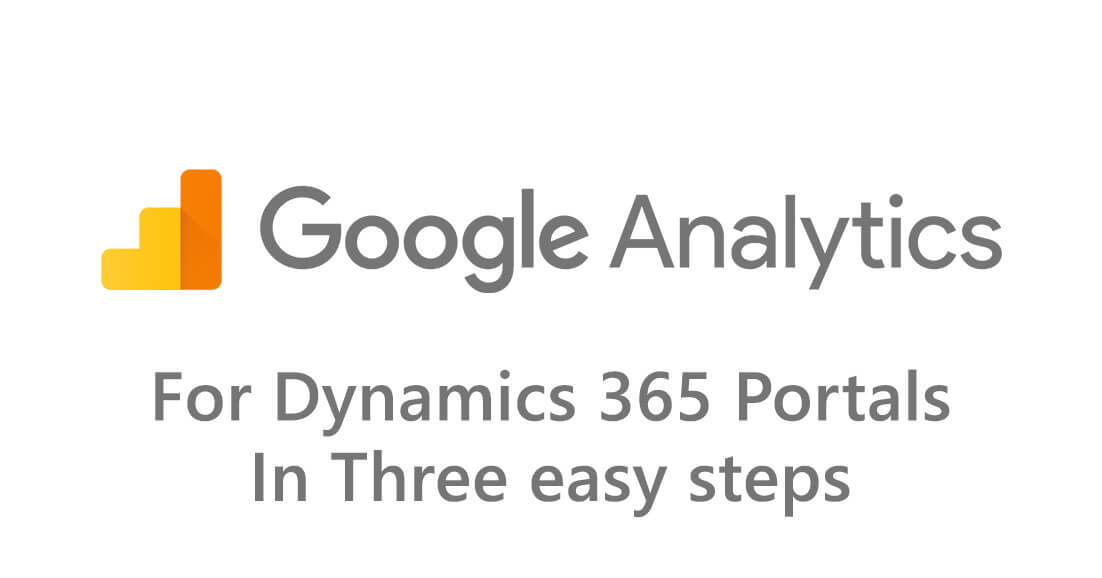 Install Google Analytics on Dynamics 365 Portals in 3 Steps