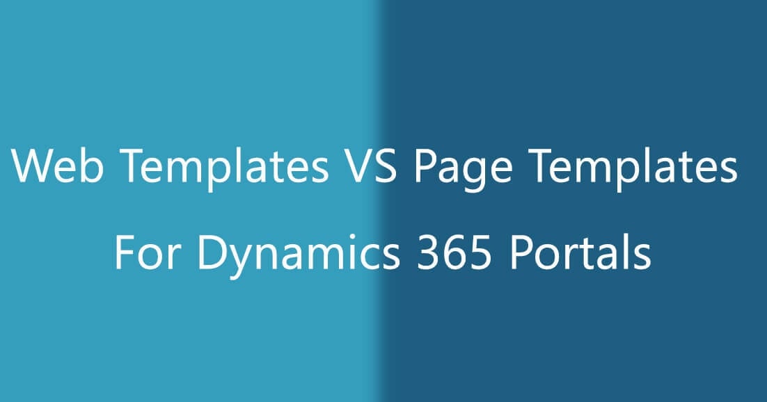 Web Templates vs Page Templates for Dynamics 365 Web Portals